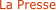 La Presse